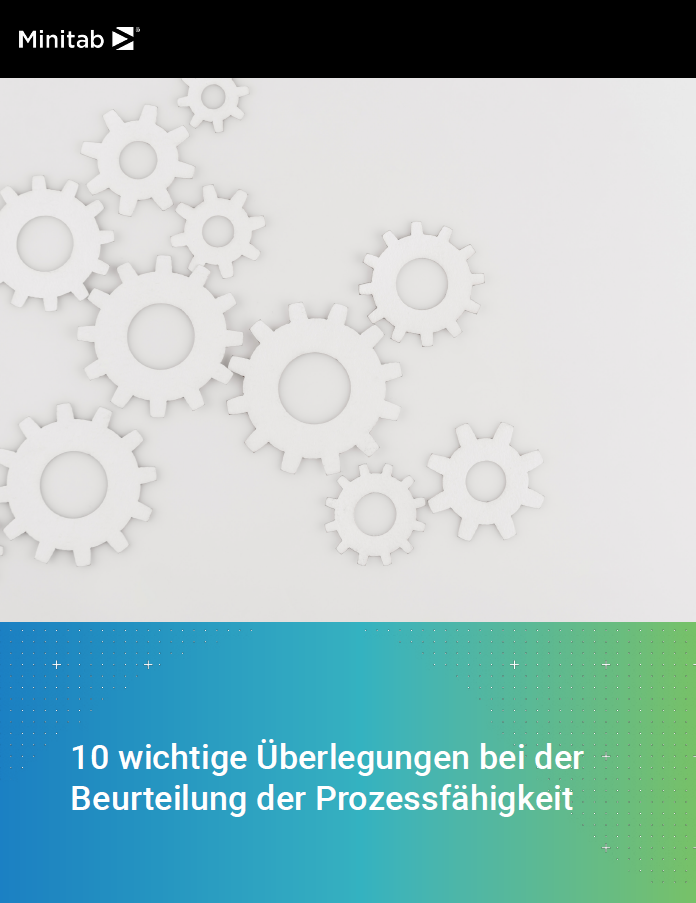 10 wichtige Überlegungen bei der Beurteilung der Prozessfähigkeiten