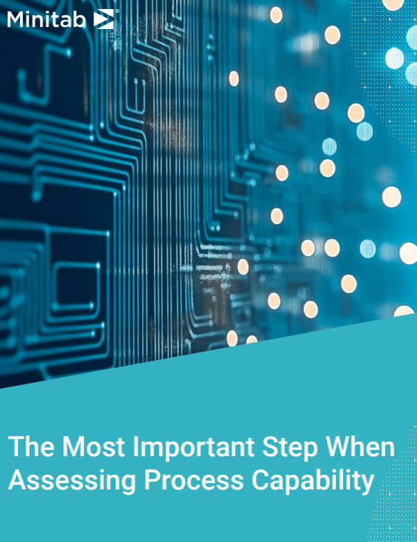 The Most Important Step When Assessing Process Capability