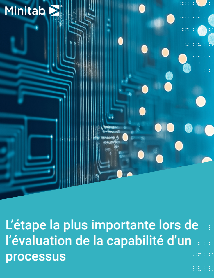 L’étape la plus importante lors de l’évaluation de la capabilité d’un procédé