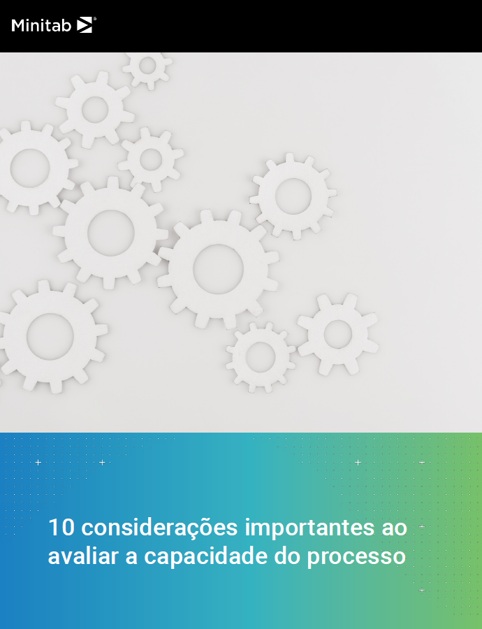 10 considerações importantes ao avaliar a capacidade do processo