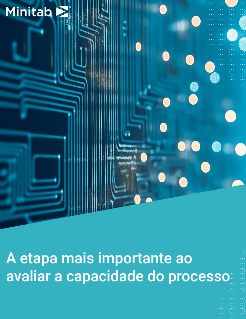A etapa mais importante ao avaliar a capacidade do processo